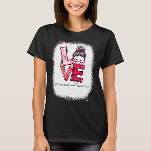 Love Messy Bun Homeschool Teacher Squad Valentine T-Shirt (Vorderseite)