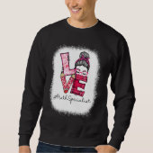 Love Messy Bun Math Specialist Valentine's Day Mat Sweatshirt (Vorderseite)