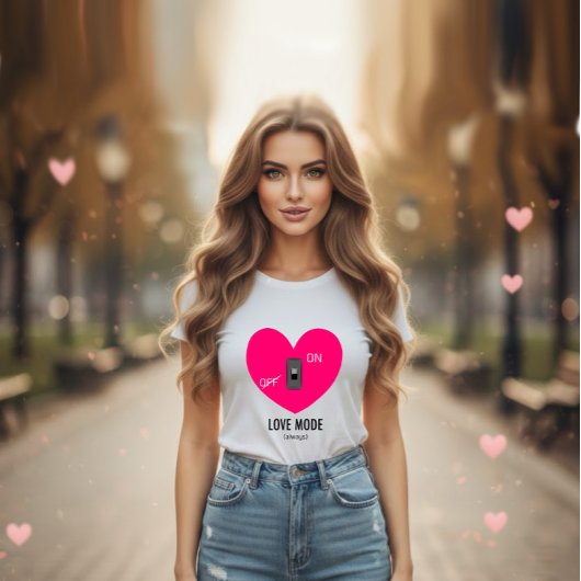 LOVE MODE (always) T-Shirt