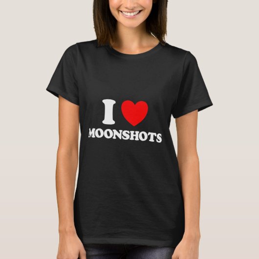 Love Moonshots Funny Startup Wild Disrupt Bold Tec T-Shirt (Vorderseite)