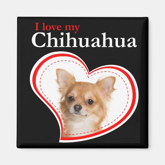 Love My Chihuahua Magnet (Vorne)