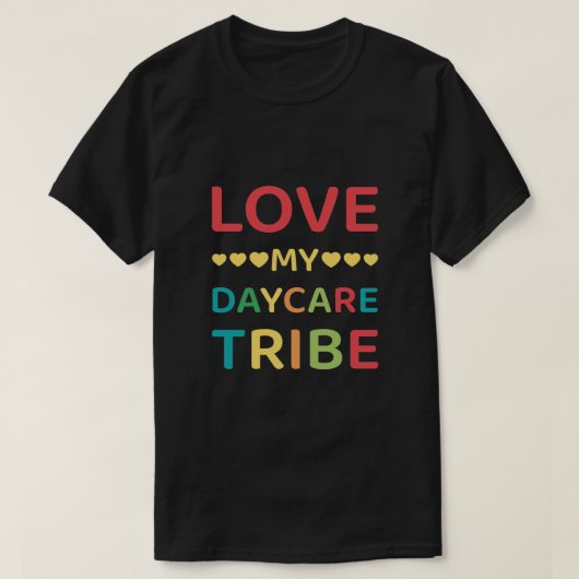 Love my daycare tribe - Daycare Provider T-Shirt (Design vorne)