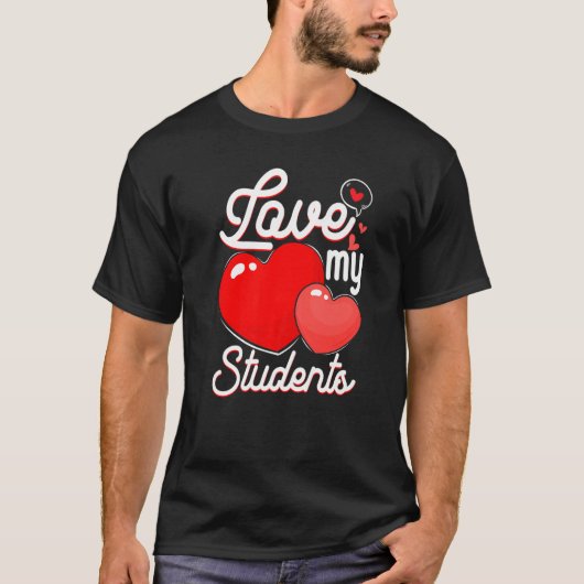 Love My Students Cute Heart Teacher Lover Valentin T-Shirt (Vorderseite)