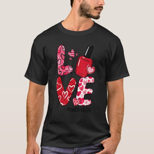 LOVE Nail Polish Heart Nail Tech Life Valentine's  T-Shirt (Vorderseite)