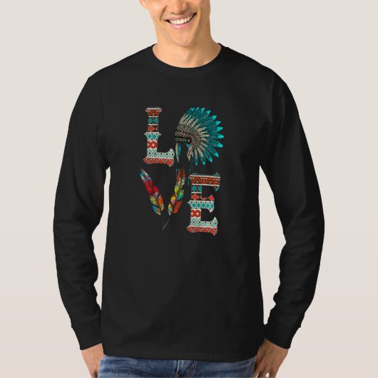 LOVE Native American Indian Headdress With Feather T-Shirt (Vorderseite)