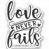 Love Never Fails 1 Corinthians 13 8-01 Aufkleber (Vorderseite)