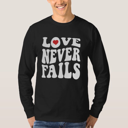 Love Never Fails Retro Positivity Quote Preppy Y2k T-Shirt (Vorderseite)