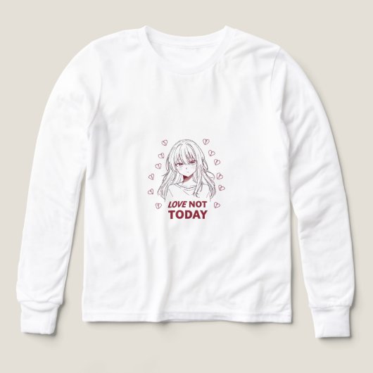 LOVE NOT TODAY (Design Vorderseite)