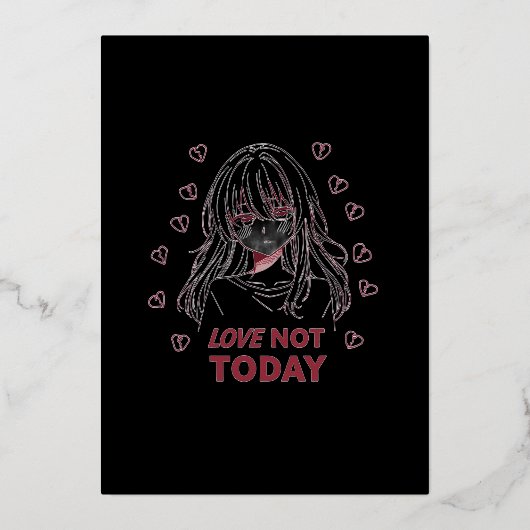 LOVE NOT TODAY FOLIENEINLADUNG (Vorderseite)