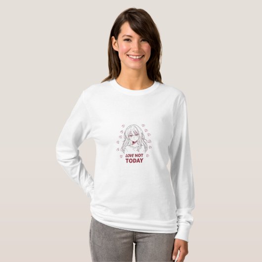 LOVE NOT TODAY T-Shirt (Vorne ganz)