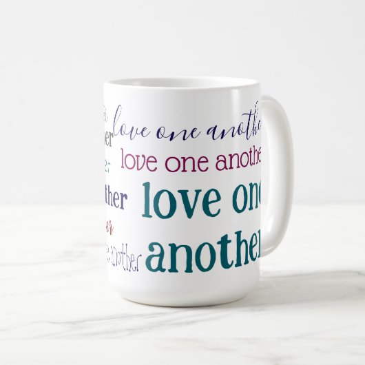 Love one another  coffee mug kaffeetasse (VorderseiteRechts)