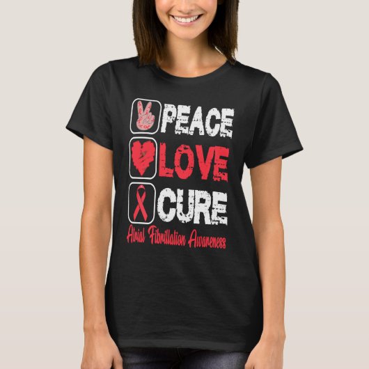 LOVE PEACE CURE ATRIAL FIBRILLATION AWARENESS T-Shirt (Vorderseite)