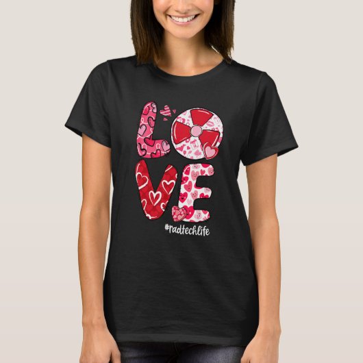 LOVE Radiology Heart Rad Tech Life Valentine's Day T-Shirt (Vorderseite)
