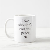 Love Shouldn’t Cost Your Peace – Empowering Quote Kaffeetasse (Links)