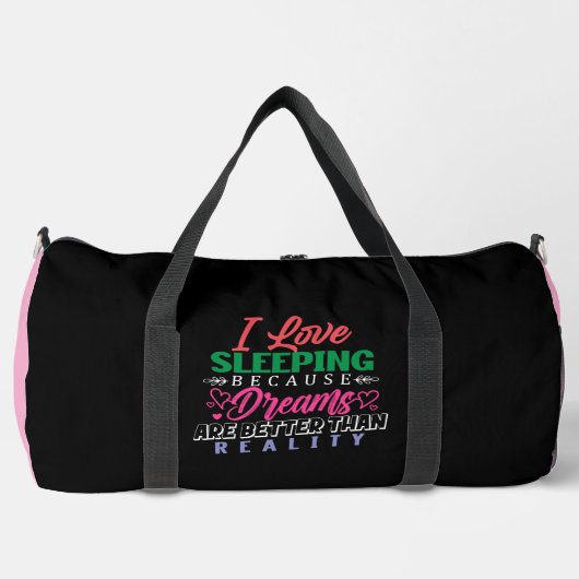 Love Sleeping Dreams Better Reality Duffle Bag (Vorderseite)