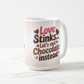 Love stinks let's eat chocolate instead  kaffeetasse (VorderseiteRechts)