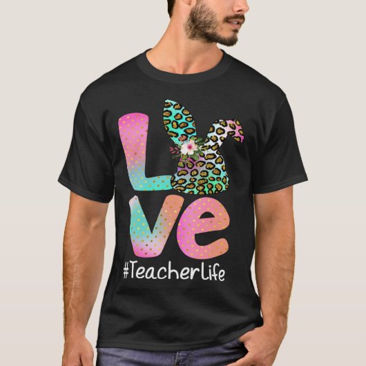LOVE Teacher Life Easter Leopard Bunny Egg Hunting T-Shirt (Vorderseite)