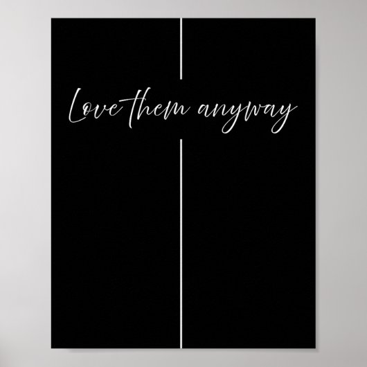 Love Them Anyway Minimalistic Christian Poster (Vorne)
