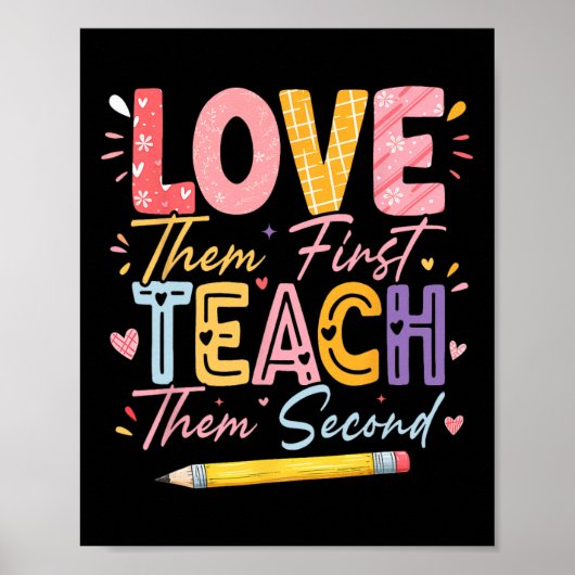 Love Them First Teach Them Second Inspirational Te Poster (Vorne)