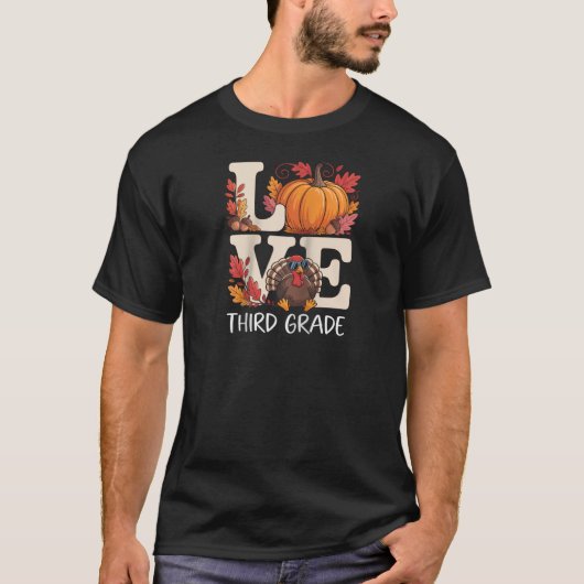Love Third Grade Teacher Turkey Thanksgiving Autum T-Shirt (Vorderseite)