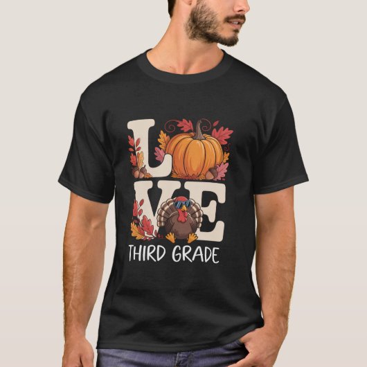 Love Third Grade Teacher Turkey Thanksgiving Autum T-Shirt (Vorderseite)