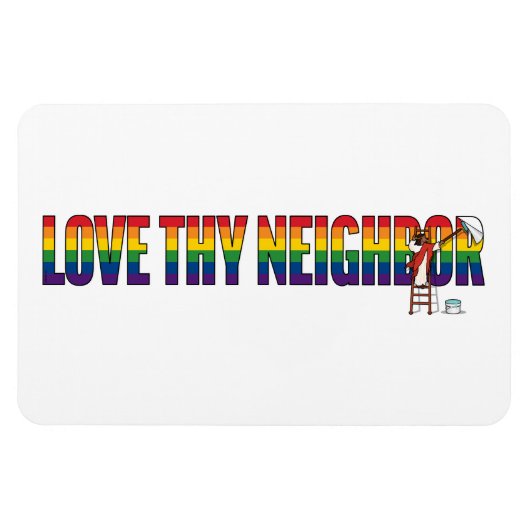 Love Thy Neighbor Magnet (Horizontal)