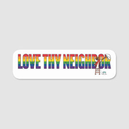 Love Thy Neighbor Namensschild