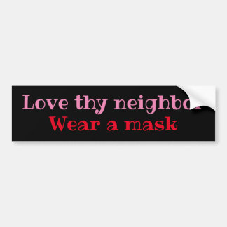 Love thy neighbor, Wear hat Bumper Sticker maskier Autoaufkleber