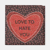 Love to Hate You Magnet (Vorne)