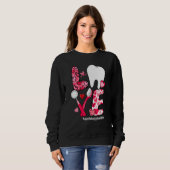 LOVE Tooth Heart Dental Assistant Life Valentine's Sweatshirt (Vorne ganz)
