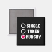 Love Valentines Day Food Single Taken Hungry  Magnet (Vorderseite/Rückseite)