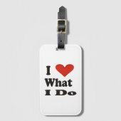 Love What I Do! Luggage tag Gepäckanhänger (Vorderseite Vertikal)