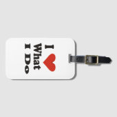 Love What I Do! Luggage tag Gepäckanhänger (Vorderseite (Horizontal))