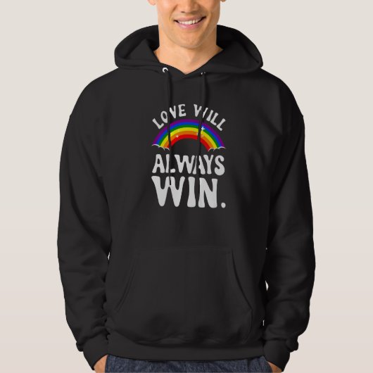Love Will Always Win  Pride LGBT Rainbow Quote Fun Hoodie (Vorderseite)