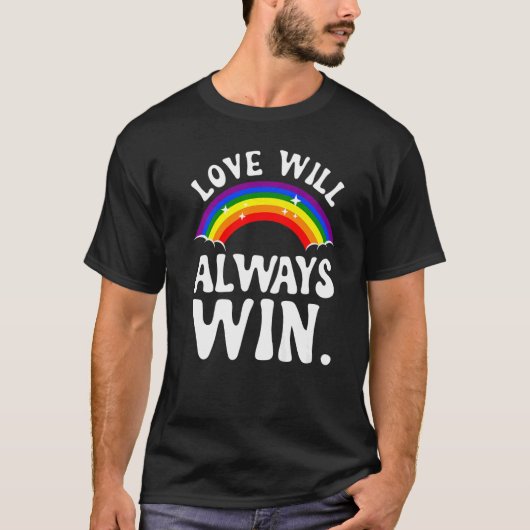 Love Will Always Win  Pride LGBT Rainbow Quote Fun T-Shirt (Vorderseite)