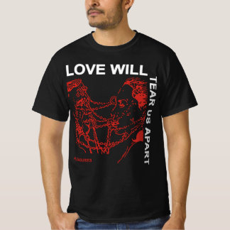 Love Will Tear Us Apart Joy Division Shirts