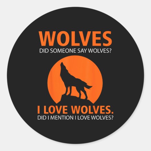 Love Wolves Did I Mention I Love Wolves Funny Runder Aufkleber (Vorderseite)
