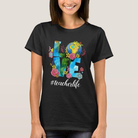 Love World Teacher Life Environment Earth Day Anni T-Shirt (Vorderseite)