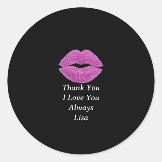 Love You Always Thank You Runder Aufkleber (Vorderseite)