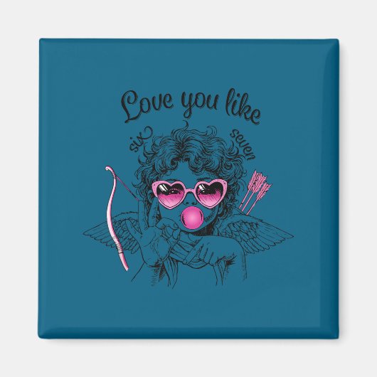 Love You Like Six Seven Cud 67 Meme Valentine's Da Magnet (Vorne)