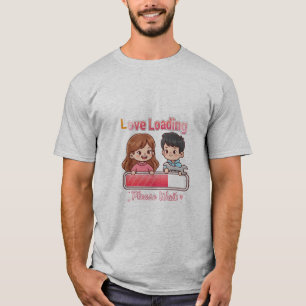 👉 Love You Loading T-Shirt – Süßes romantisches G