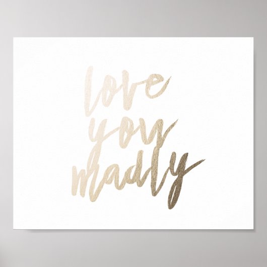 Love You Madly Foil Art Print Poster (Vorne)