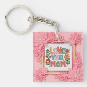 "Love You Mom" Blumengeschenk zum Muttertag Schlüsselanhänger