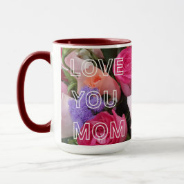Love you Mom Happy Mother's day  Tasse