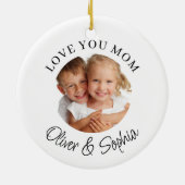 Love You Mom Modern Photo  Keramik Ornament (Hinten)