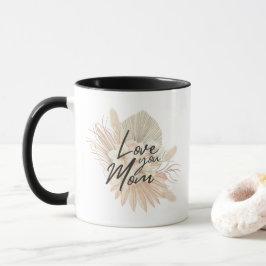 'Love You Mom' Mother's Day Birthday Gift  Tasse