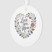 Love You, Mom Ornament (Vorderseite)