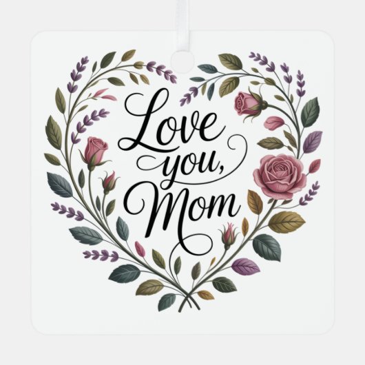 Love You, Mom Ornament Aus Metall (Vorderseite)