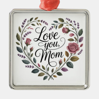 Love You, Mom Ornament Aus Metall