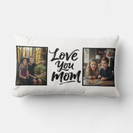 Love You Mom Two Photo Brush Script Keepsake  Lendenkissen